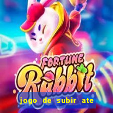 jogo de subir ate o ceu